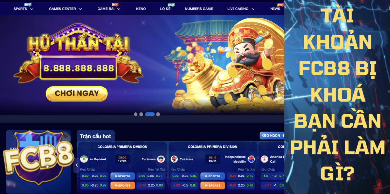 Tài khoản FCB8 bị khoá bạn cần phải làm gì?