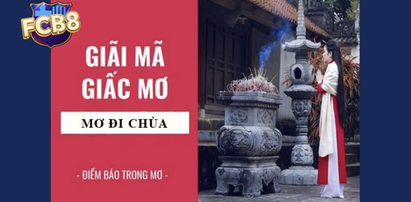 Tìm hiểu về giấc mơ thấy đi chùa