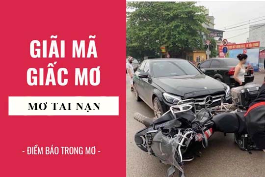 Mơ Thấy Tai Nạn - FCB88 Giải Mã Điềm Báo Và Nên Làm Gì?